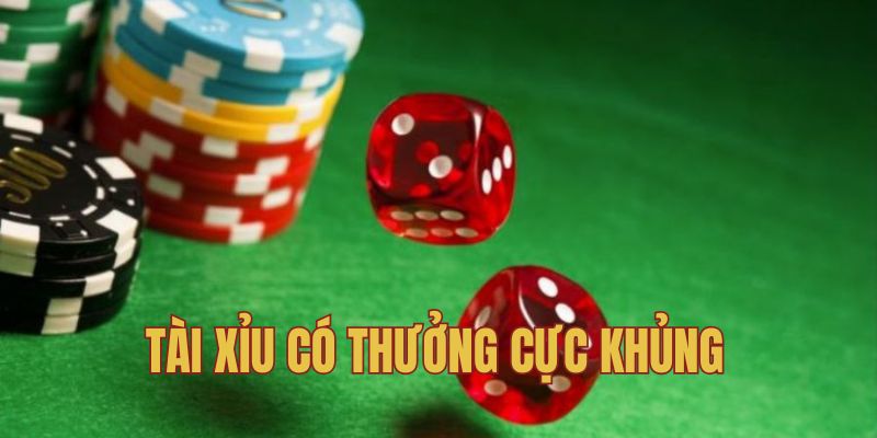 Game Tài xỉu có mức thưởng lớn