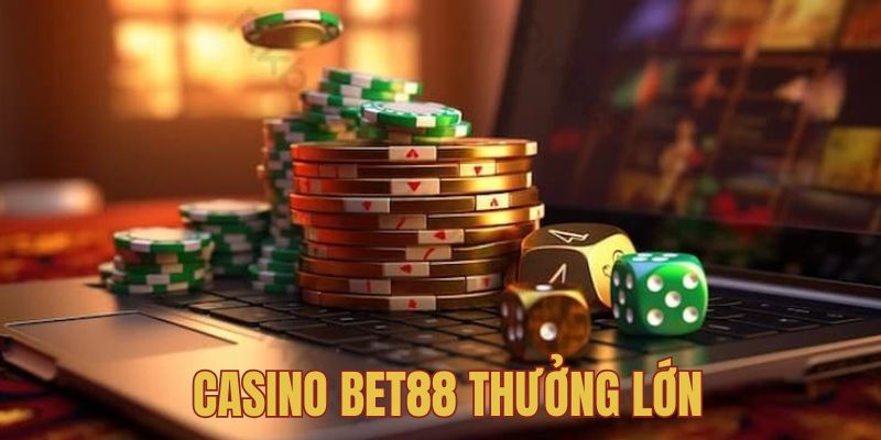 Tỷ lệ thưởng tại casino BET88 khi thắng cược cao