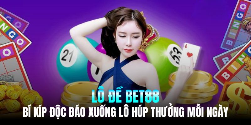 Đọc thêm các bài viết khác của BET88 để có thêm nhiều kỹ năng độc đáo