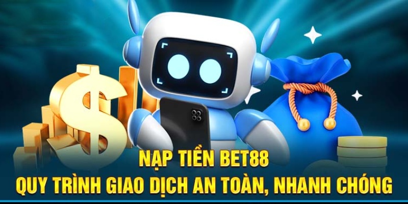 Nạp tiền BET88