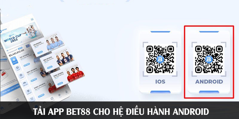 Tải app BET88 về Android chỉ với 4 bước đơn giản